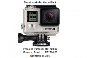 Comparativo de preço de uma câmera de ação, Go Pro, entre Brasil e Paraguai.